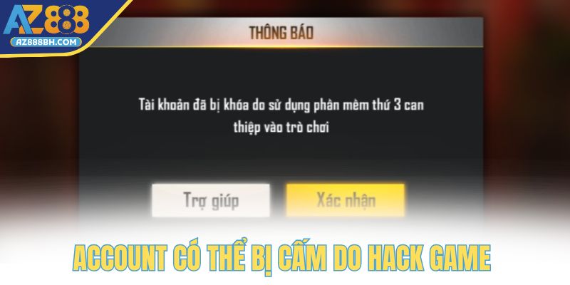 Account có thể bị cấm do hack game
